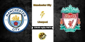 Nhận định Manchester City vs Liverpool, 23h30 ngày 09/11